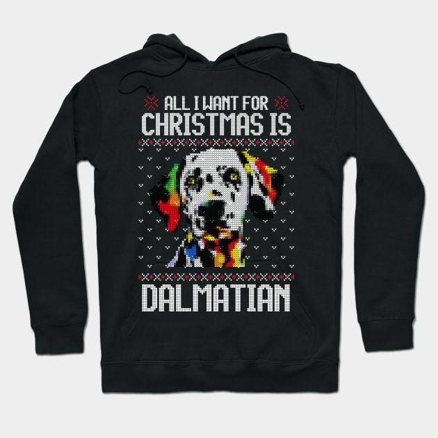 All I Want for Christmas is Dalmatian - Christmas Gift for Dog Lover Hoodie by Ugly Christmas Sweater Gift